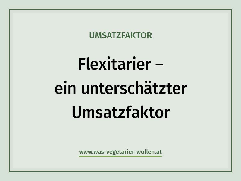 Flexitarier – ein unterschätzter Umsatzfaktor