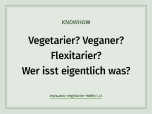 Vegetarier? Veganer? Flexitarier? Wer isst eigentlich was?