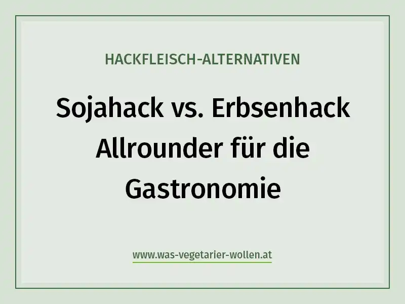Sojahack vs. Erbsenhack – Allrounder für die Gastronomie
